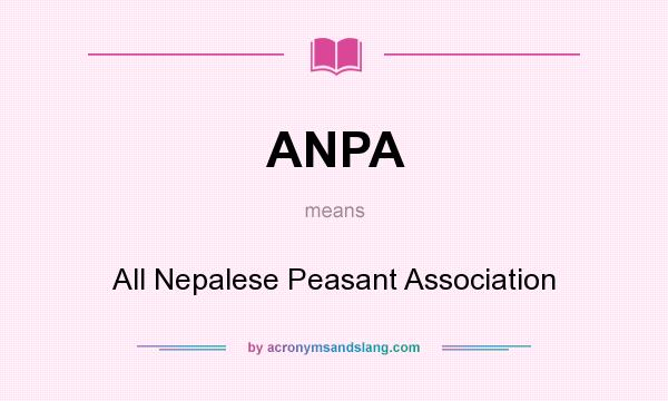 What does ANPA mean? It stands for All Nepalese Peasant Association