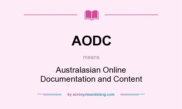 What does AODC mean? It stands for Australasian Online Documentation and Content