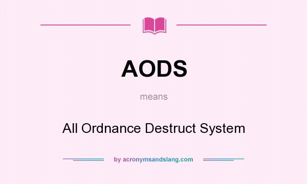 What does AODS mean? It stands for All Ordnance Destruct System