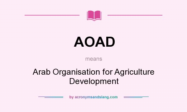 What does AOAD mean? It stands for Arab Organisation for Agriculture Development
