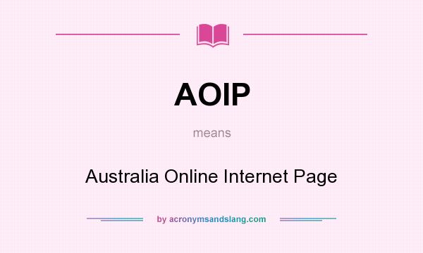 What does AOIP mean? It stands for Australia Online Internet Page