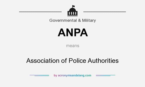 What does ANPA mean? It stands for Association of Police Authorities