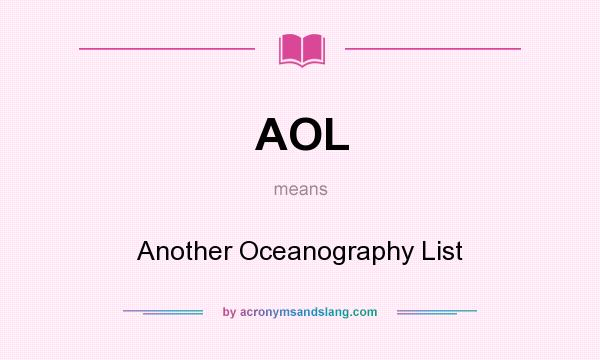 What does AOL mean? It stands for Another Oceanography List