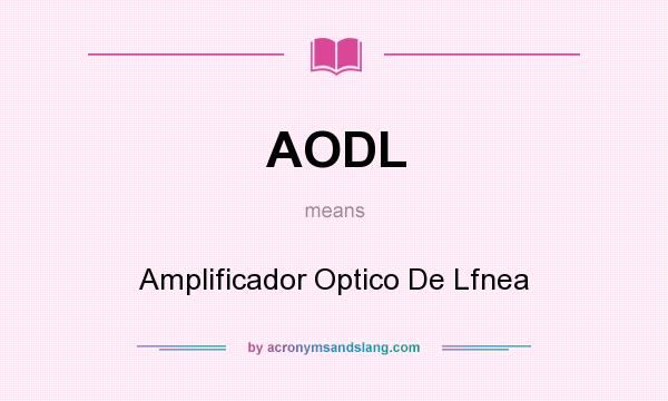 What does AODL mean? It stands for Amplificador Optico De Lfnea