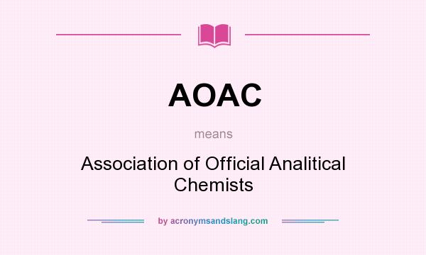 What does AOAC mean? It stands for Association of Official Analitical Chemists