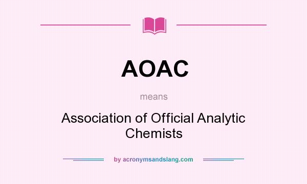 What does AOAC mean? It stands for Association of Official Analytic Chemists