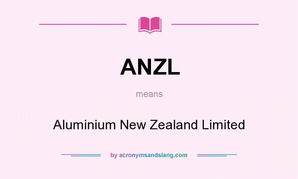 What does ANZL mean? It stands for Aluminium New Zealand Limited