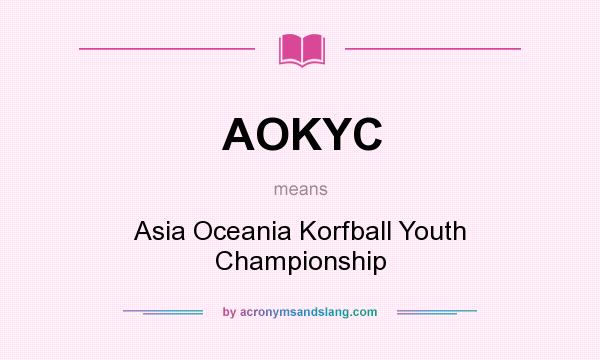 What does AOKYC mean? It stands for Asia Oceania Korfball Youth Championship