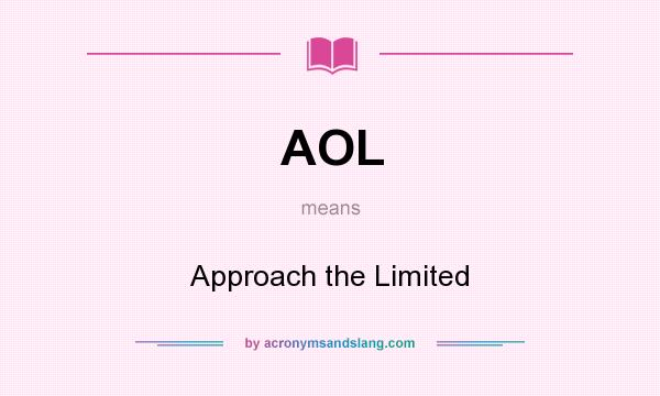 What does AOL mean? It stands for Approach the Limited