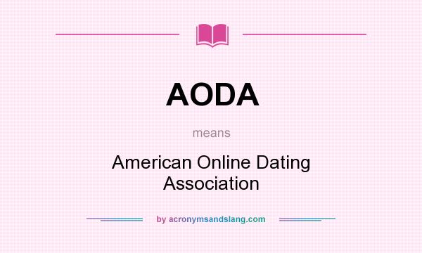 What does AODA mean? It stands for American Online Dating Association
