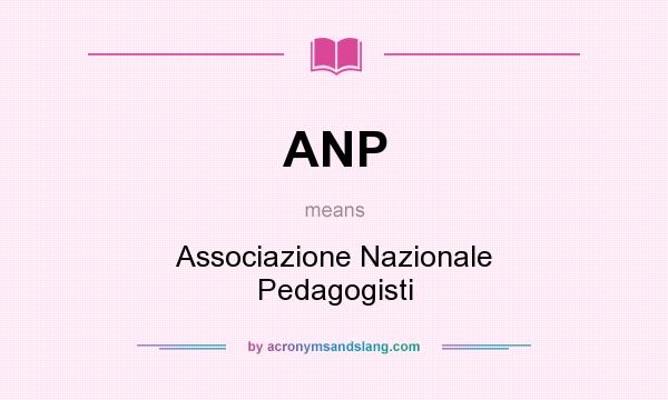 What does ANP mean? It stands for Associazione Nazionale Pedagogisti
