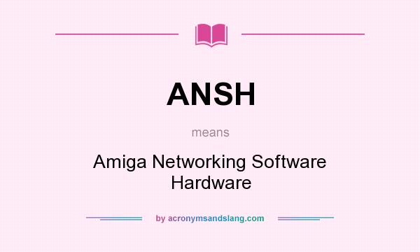 What does ANSH mean? It stands for Amiga Networking Software Hardware