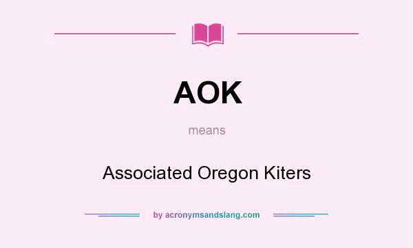 What does AOK mean? It stands for Associated Oregon Kiters
