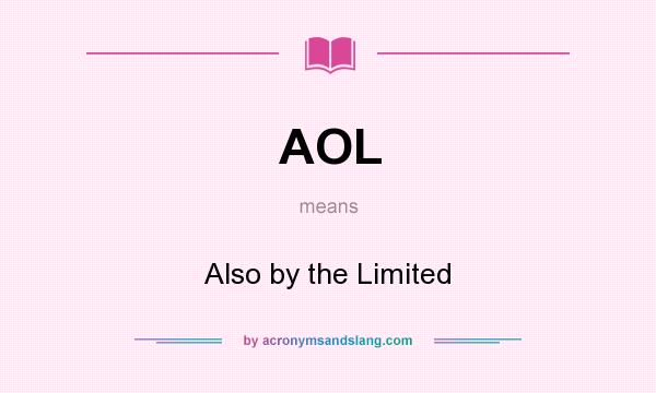 What does AOL mean? It stands for Also by the Limited