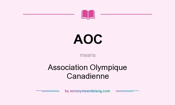 What does AOC mean? It stands for Association Olympique Canadienne