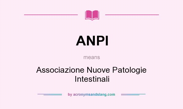 What does ANPI mean? It stands for Associazione Nuove Patologie Intestinali