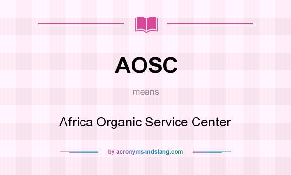 What does AOSC mean? It stands for Africa Organic Service Center