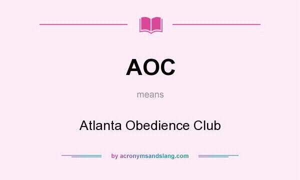 What does AOC mean? It stands for Atlanta Obedience Club
