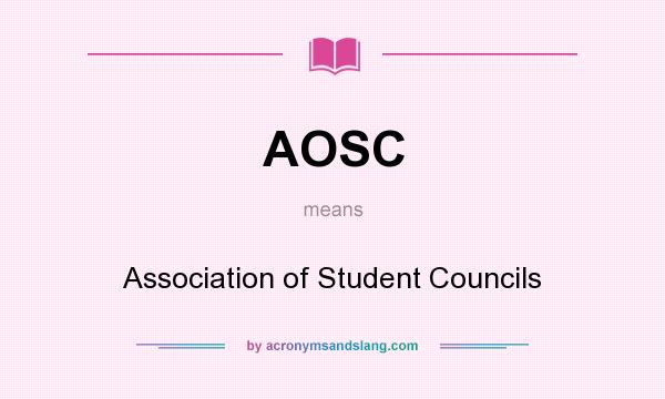 What does AOSC mean? It stands for Association of Student Councils