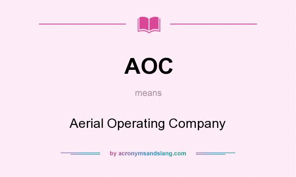 What does AOC mean? It stands for Aerial Operating Company