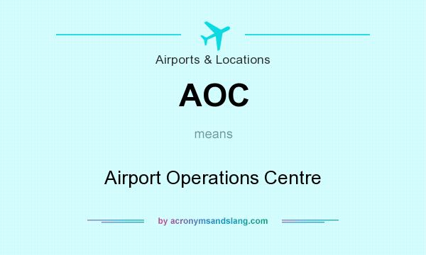 What does AOC mean? It stands for Airport Operations Centre