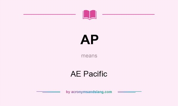 What does AP mean? It stands for AE Pacific