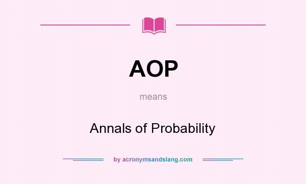 What does AOP mean? It stands for Annals of Probability