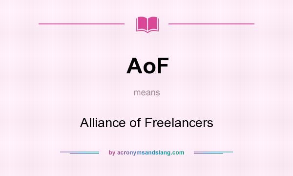 What does AoF mean? It stands for Alliance of Freelancers