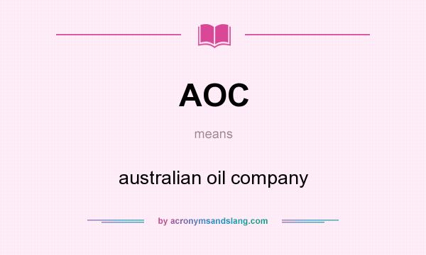 What does AOC mean? It stands for australian oil company