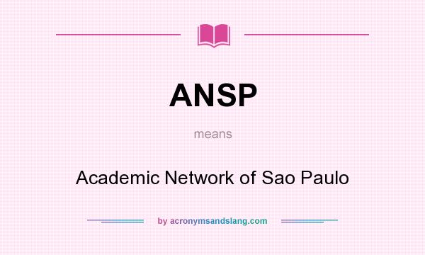 What does ANSP mean? It stands for Academic Network of Sao Paulo