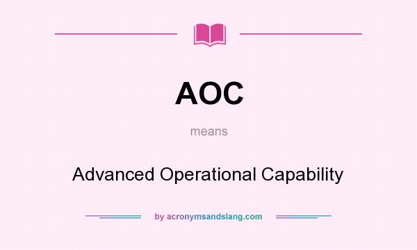 What does AOC mean? It stands for Advanced Operational Capability