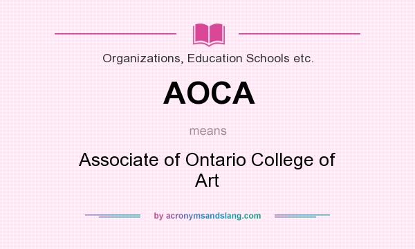 What does AOCA mean? It stands for Associate of Ontario College of Art
