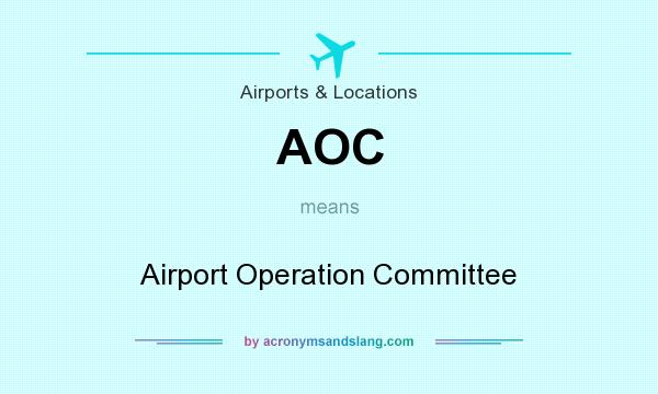 What does AOC mean? It stands for Airport Operation Committee