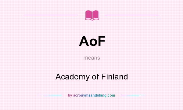 What does AoF mean? It stands for Academy of Finland