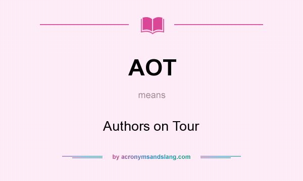 What does AOT mean? It stands for Authors on Tour