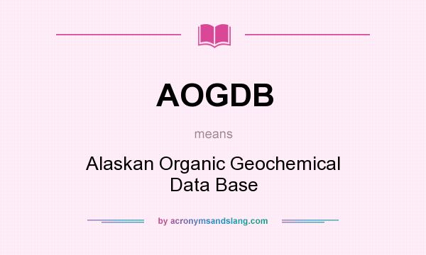 What does AOGDB mean? It stands for Alaskan Organic Geochemical Data Base