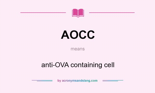 What does AOCC mean? It stands for anti-OVA containing cell