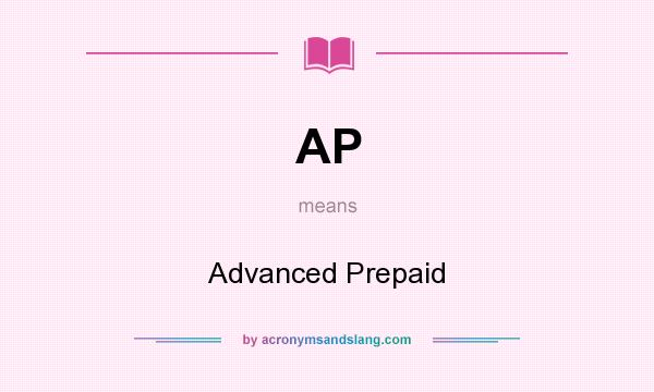 What does AP mean? It stands for Advanced Prepaid