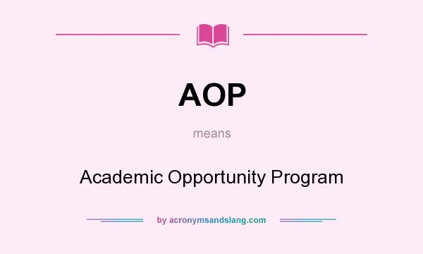 What does AOP mean? It stands for Academic Opportunity Program