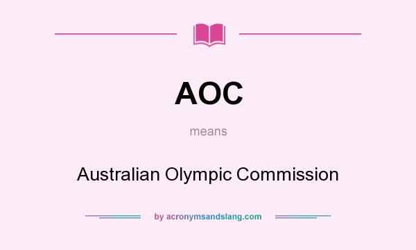 What does AOC mean? It stands for Australian Olympic Commission