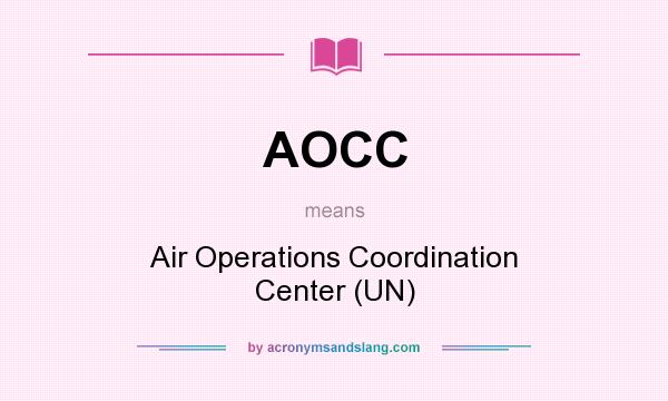 What does AOCC mean? It stands for Air Operations Coordination Center (UN)