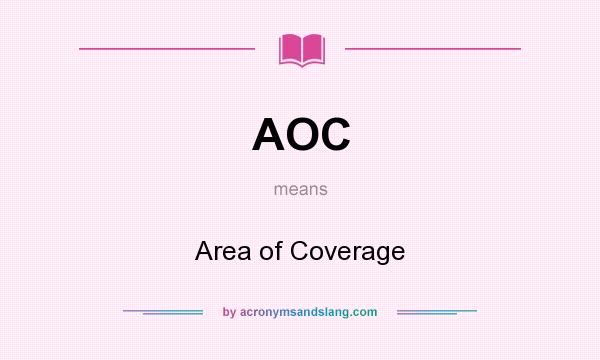 What does AOC mean? It stands for Area of Coverage