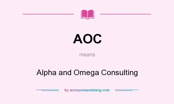 What does AOC mean? It stands for Alpha and Omega Consulting