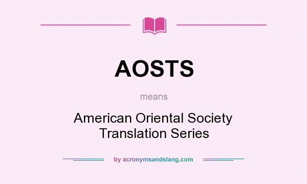 What does AOSTS mean? It stands for American Oriental Society Translation Series