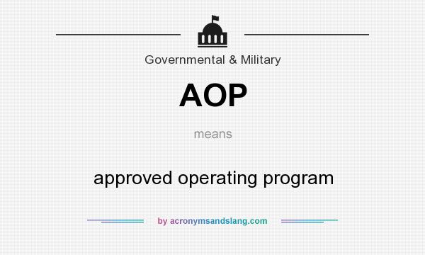 What does AOP mean? It stands for approved operating program