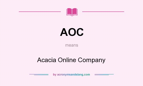 What does AOC mean? It stands for Acacia Online Company