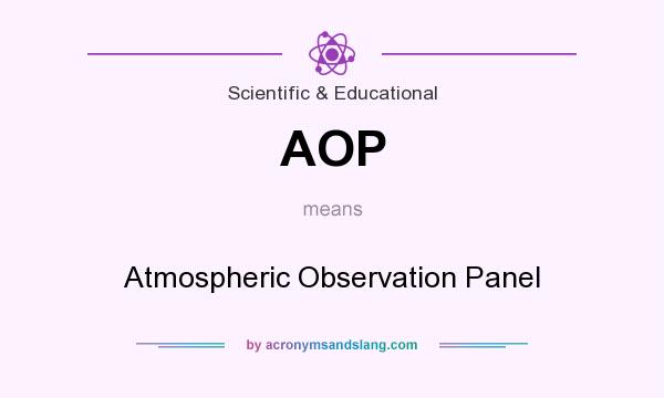 What does AOP mean? It stands for Atmospheric Observation Panel