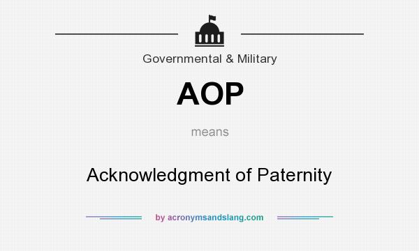 What does AOP mean? It stands for Acknowledgment of Paternity
