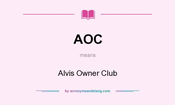 What does AOC mean? It stands for Alvis Owner Club