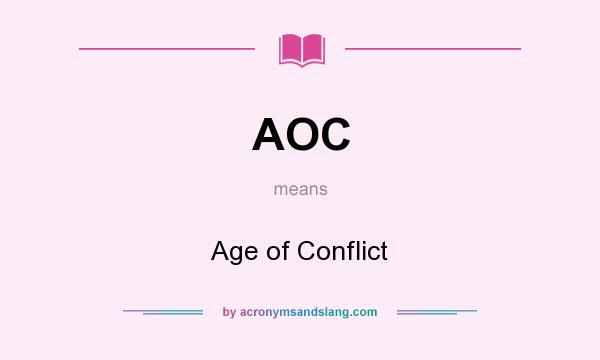 What does AOC mean? It stands for Age of Conflict